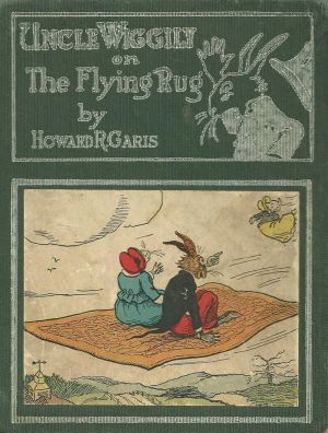 [Gutenberg 61671] • Uncle Wiggily on The Flying Rug; Or, The Great Adventure on a Windy March Day